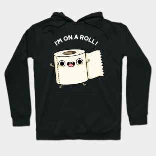 On A Roll Funny Toilet Paper Pun Hoodie